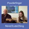 Never2Late2Sing - Powderfinger - Single